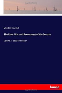 River War and Reconquest of the Soudan: Volume 2 - 1899 First Edition