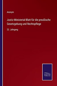 Justiz-Ministerial-Blatt für die preußische Gesetzgebung und Rechtspflege