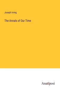 Annals of Our Time