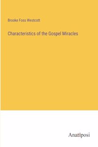 Characteristics of the Gospel Miracles