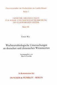 Wachstumsbiologische Untersuchungen an Deutschen Und Chinesischen Weizensorten