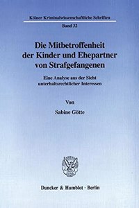 Die Mitbetroffenheit Der Kinder Und Ehepartner Von Strafgefangenen