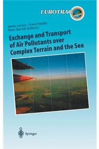Exchange and Transport of Air Pollutants Over Complex Terrain and the Sea