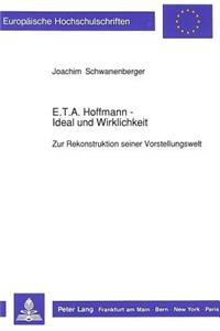 E.T.A. Hoffmann - Ideal Und Wirklichkeit