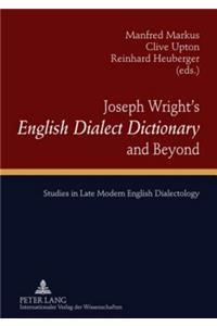 Joseph Wright's «English Dialect Dictionary» and Beyond