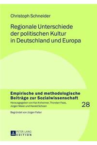 Regionale Unterschiede Der Politischen Kultur in Deutschland Und Europa