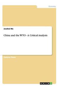 China and the WTO - A Critical Analysis