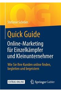 Quick Guide Online-Marketing Für Einzelkämpfer Und Kleinunternehmer