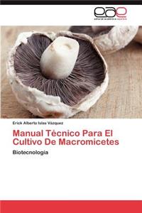 Manual Tecnico Para El Cultivo de Macromicetes