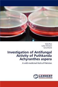 Investigation of Antifungal Activity of Puthkanda Achyranthes aspera