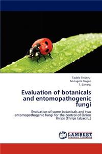 Evaluation of botanicals and entomopathogenic fungi