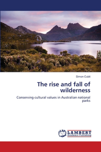 The rise and fall of wilderness