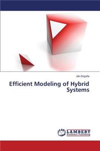 Efficient Modeling of Hybrid Systems