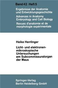 Licht- Und Elektronenmikroskopische Untersuchungen Am Subcommissuralorgan Der Maus