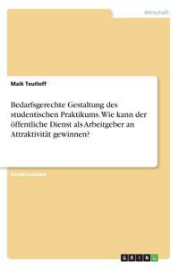 Bedarfsgerechte Gestaltung des studentischen Praktikums. Wie kann der öffentliche Dienst als Arbeitgeber an Attraktivität gewinnen?