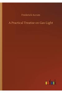 Practical Treatise on Gas-Light