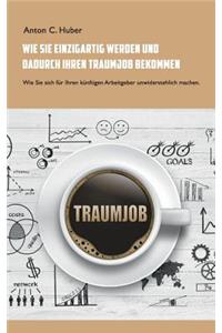 Wie Sie einzigartig werden und dadurch Ihren Traumjob bekommen