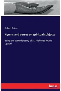 Hymns and verses on spiritual subjects
