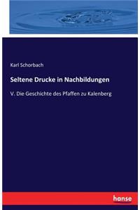 Seltene Drucke in Nachbildungen