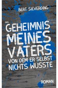 Das Geheimnis meines Vaters, von dem er selbst nichts wusste