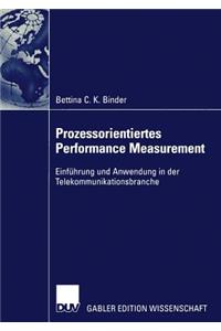 Prozessorientiertes Performance Measurement: Einführung Und Anwendung in Der Telekommunikationsbranche