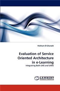 Evaluation of Service Oriented Architecture in E-Learning