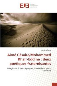 Aimé Césaire/Mohammed Khaïr-Eddine