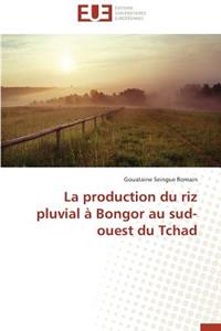 Production Du Riz Pluvial À Bongor Au Sud-Ouest Du Tchad