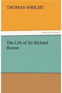 The Life of Sir Richard Burton