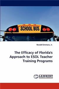 Efficacy of Florida's Approach to ESOL Teacher Training Programs