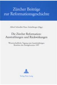 Die Zuercher Reformation: Ausstrahlungen Und Rueckwirkungen