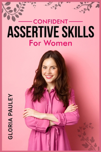 Confident Assertive Skills for Women