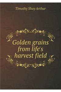 Golden Grains from Life's Harvest Field