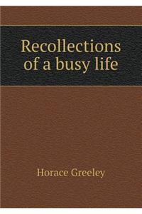 Recollections of a busy life