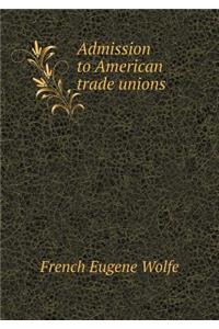 Admission to American trade unions