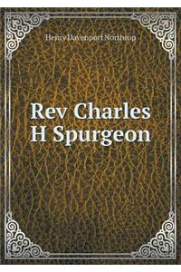 REV Charles H Spurgeon