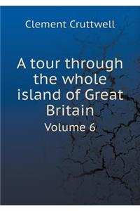 A Tour Through the Whole Island of Great Britain Volume 6