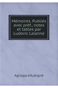 Mémoires. Publiés avec préf., notes et tables par Ludovic Lalanne