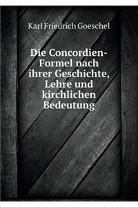 Die Concordien-Formel Nach Ihrer Geschichte, Lehre Und Kirchlichen Bedeutung