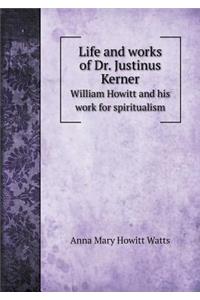 Life and Works of Dr. Justinus Kerner William Howitt and His Work for Spiritualism