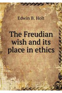The Freudian wish and its place in ethics