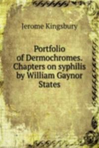 PORTFOLIO OF DERMOCHROMES. CHAPTERS ON