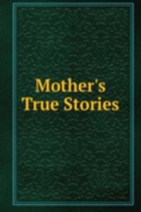 Mother's True Stories