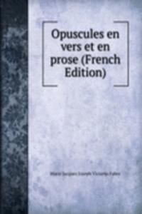 Opuscules en vers et en prose (French Edition)