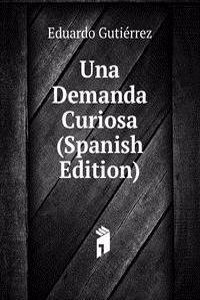 Una Demanda Curiosa (Spanish Edition)