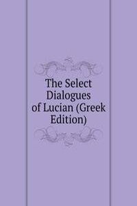 Select Dialogues of Lucian (Greek Edition)