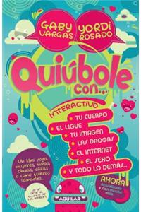 Quiúbole Con... Para Mujeres: Interactivo