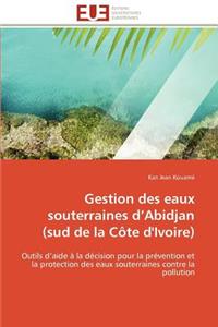 Gestion Des Eaux Souterraines d''abidjan (Sud de la Côte d''ivoire)