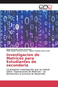 Investigacion de Matrices para Estudiantes de secundaria