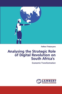 Analysing the Strategic Role of Digital Revolution on South Africa's